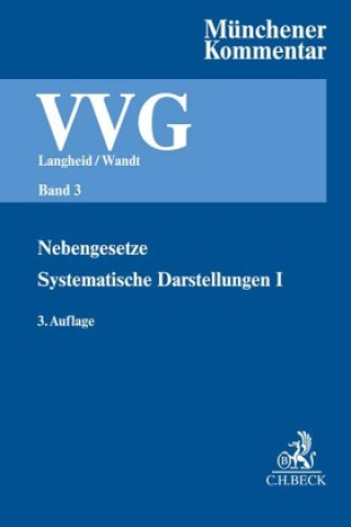 Kniha Münchener Kommentar zum Versicherungsvertragsgesetz  Band 3: Nebengesetze, Systematische Darstellungen I Theo Langheid