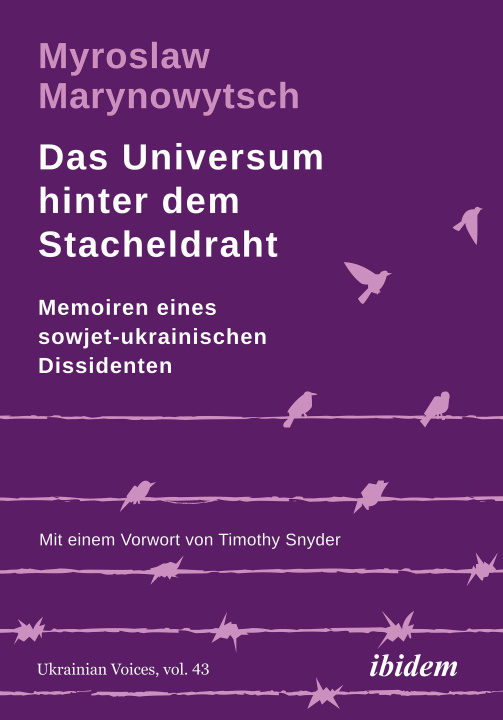 Kniha Das Universum hinter dem Stacheldraht: Erinnerungen und Reflexionen eines sowjet-ukrainischen Dissidenten Myroslaw Marynowytsch