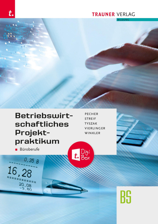Kniha Betriebswirtschaftliches Projektpraktikum für Büroberufe + TRAUNER-DigiBox Markus Streif