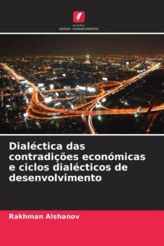 Buch Dialéctica das contradiç?es económicas e ciclos dialécticos de desenvolvimento 