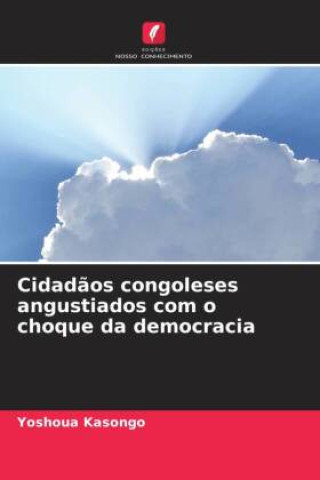 Knjiga Cidadãos congoleses angustiados com o choque da democracia Yoshoua Kasongo