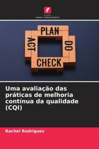 Kniha Uma avaliação das práticas de melhoria contínua da qualidade (CQI) Rachel Rodriguez