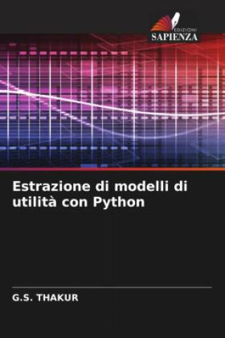 Knjiga Estrazione di modelli di utilit? con Python G.S. THAKUR
