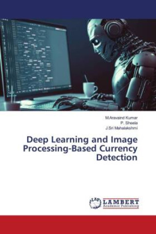 Knjiga Deep Learning and Image Processing-Based Currency Detection P. Sheela