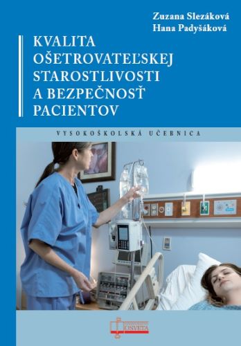 Könyv Kvalita ošetrovateľskej starostlivosti a bezpečnosť pacientov Zuzana Slezáková
