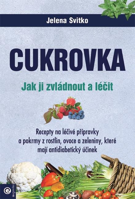 Book Cukrovka - Jak ji zvládnout a léčit Jelena Svitko