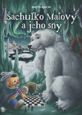 Kniha Šachuľko Matový a jeho sny Martin Hunčár