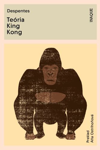 Kniha Teória King Kong Virginie Despentes