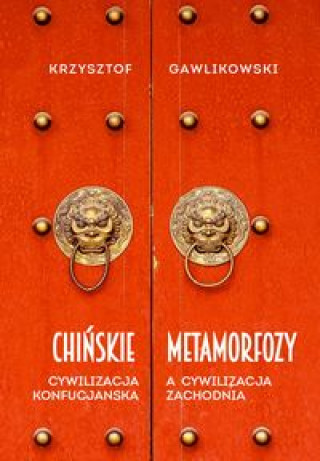 Kniha Chińskie metamorfozy Gawlikowski Krzysztof