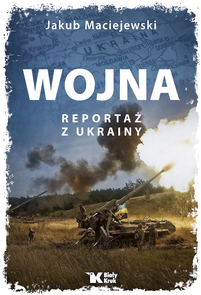 Knjiga Wojna Reportaż z Ukrainy Maciejewski Jakub