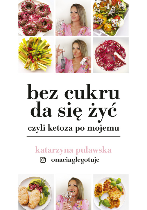 Kniha Bez cukru da się żyć, czyli ketoza po mojemu Puławska Katarzyna
