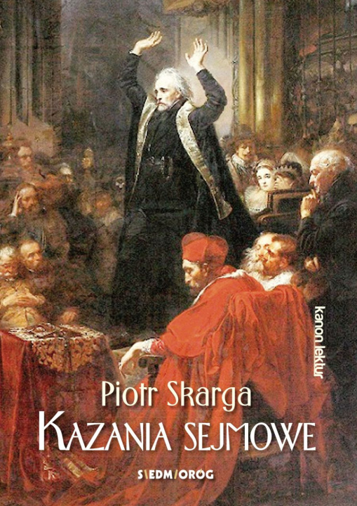Könyv Kazania sejmowe Skarga Piotr