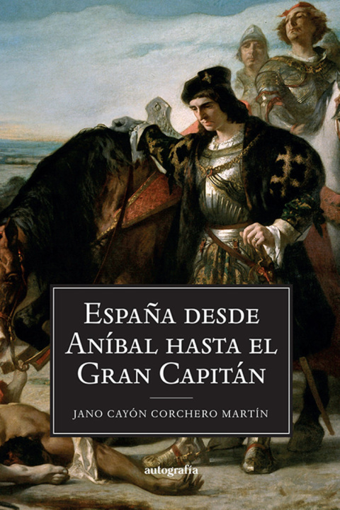 Carte España desde Aníbal hasta el Gran Capitán Cayón Corchero Martín