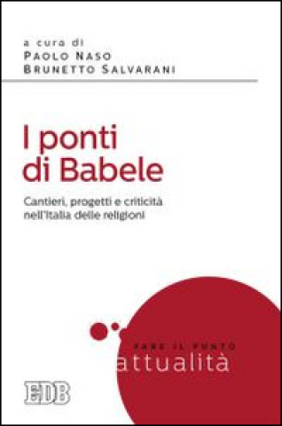 Kniha ponti di Babele. Cantieri, progetti e criticità nell'Italia delle religioni 