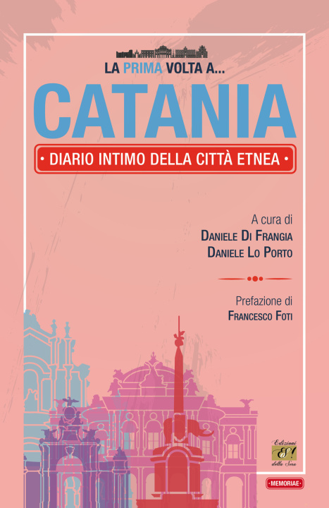 Könyv prima volta a... Catania. Diario intimo della città etnea 