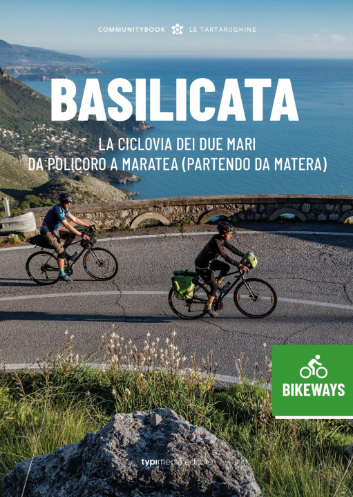 Kniha Basilicata Bikeways. La ciclovia dei due mari, da Policoro a Maratea (partendo da Matera) 