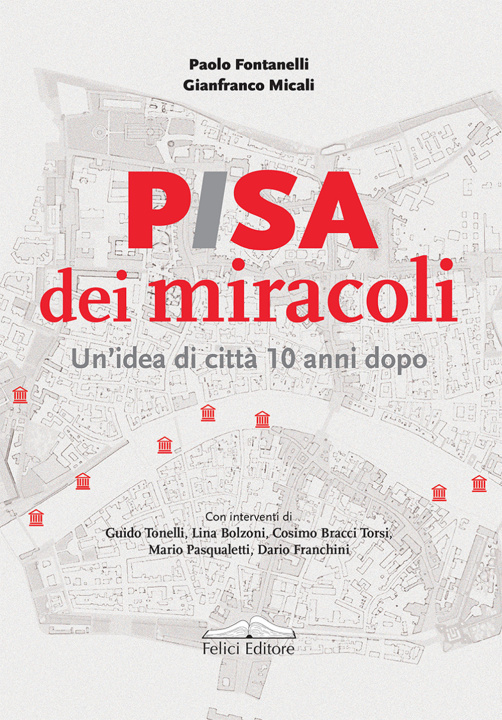 Kniha Pisa dei miracoli. Un'idea di città 10 anni dopo Paolo Fontanelli
