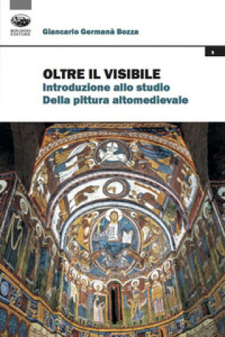 Kniha Oltre il visibile. Introduzione allo studio della pittura altomedievale Giancarlo Germanà Bozza