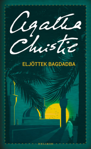 Carte Eljöttek Bagdadba Agatha Christie