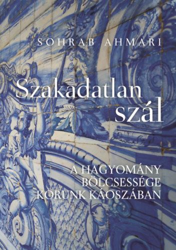 Buch Szakadatlan szál Sohrab Ahmari
