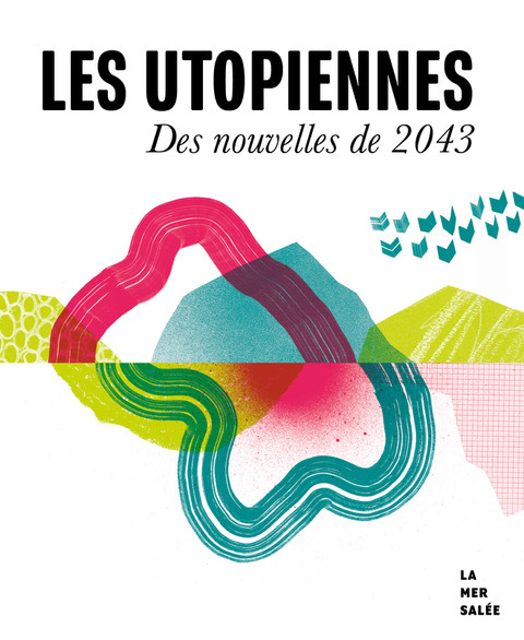 Kniha Les utopiennes - Des nouvelles de 2043 