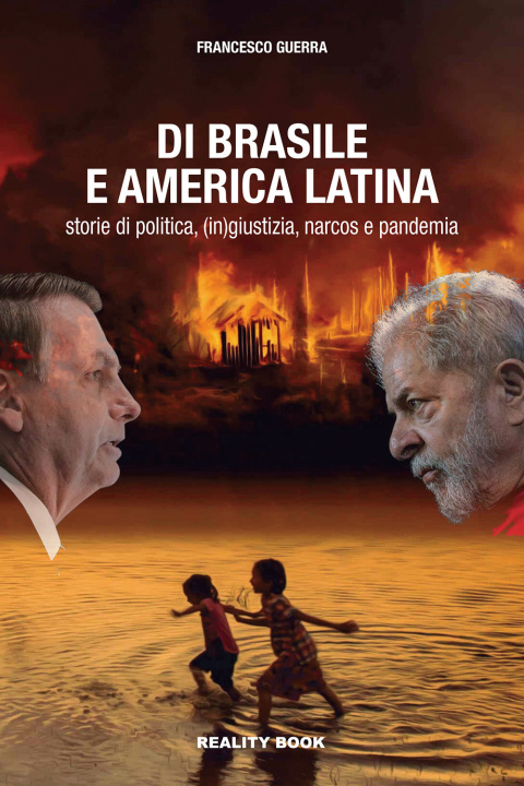 Könyv Di Brasile e America Latina. Storie di politica, (in)giustizia, narcos e pandemia Francesco Guerra