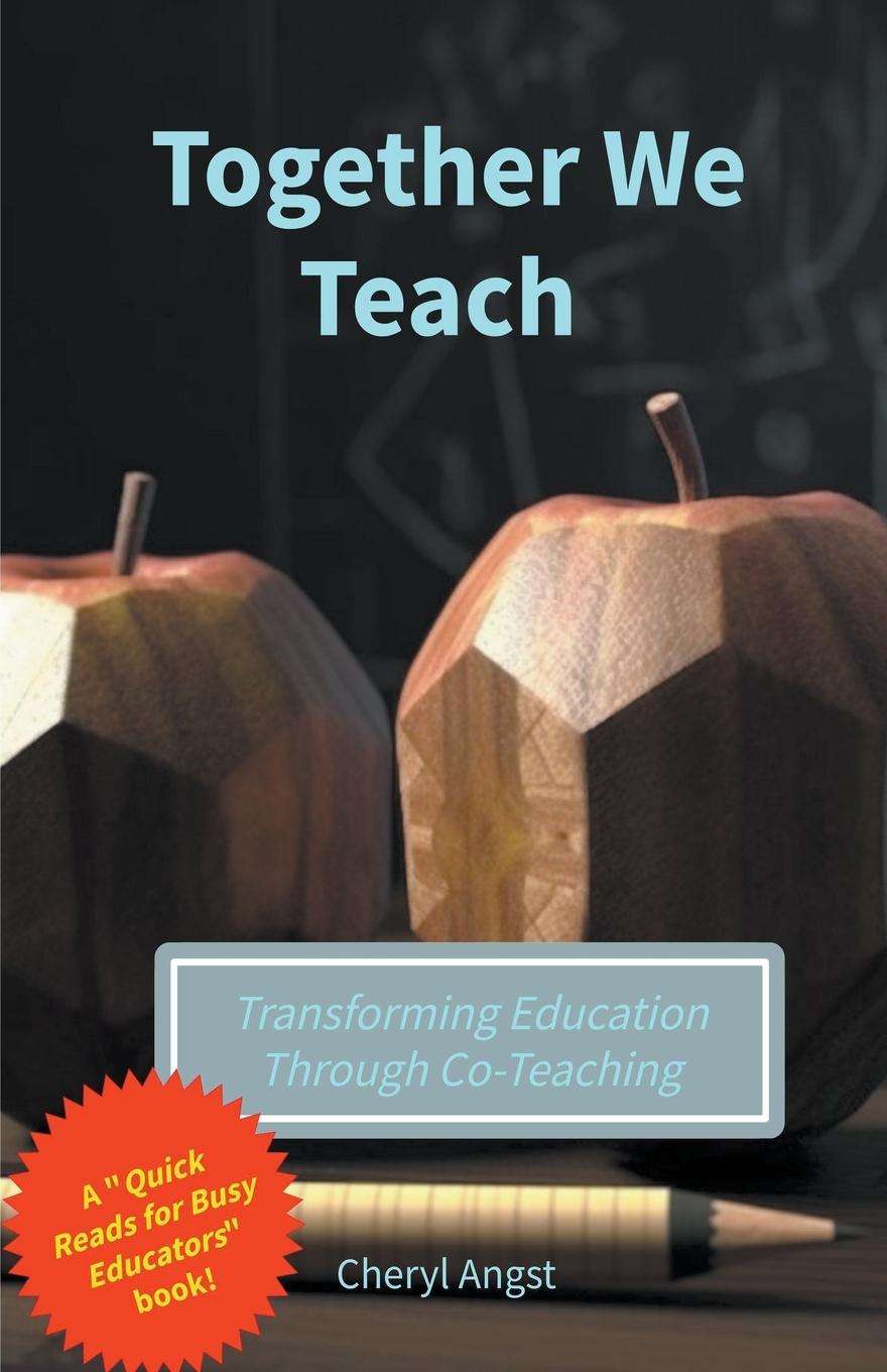 Libro Together We Teach - Transforming Education Through Co-Teaching Cheryl Angst