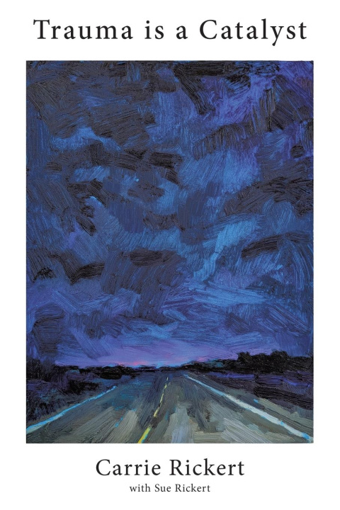 Knjiga Trauma is a Catalyst Carrie Rickert
