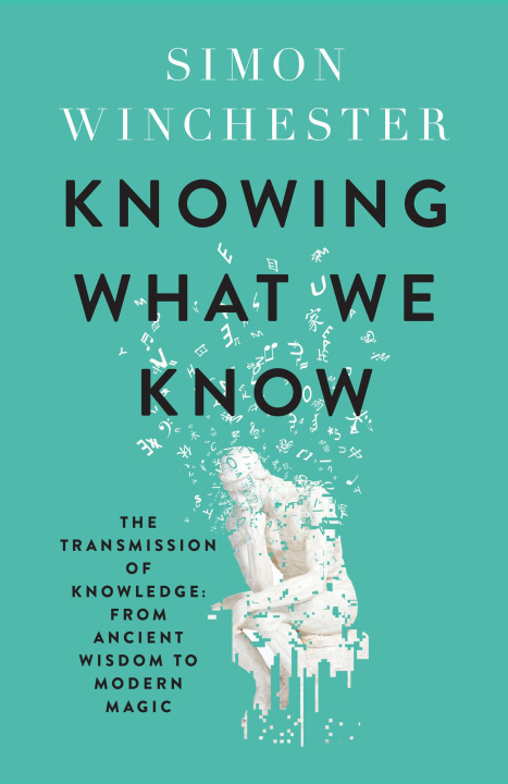 Book Knowing What We Know Simon Winchester