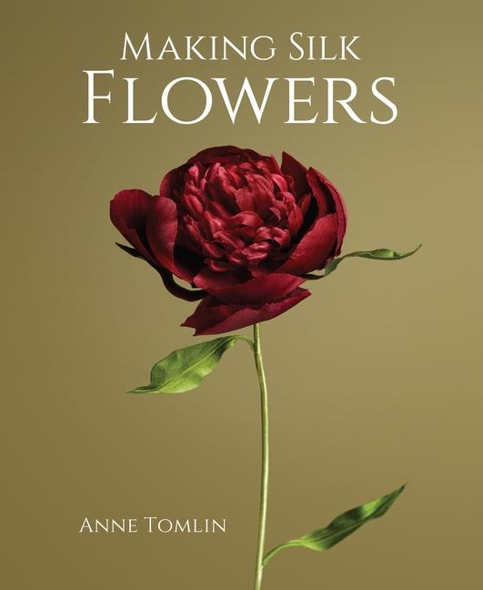 Книга Making Silk Flowers Anne Tomlin