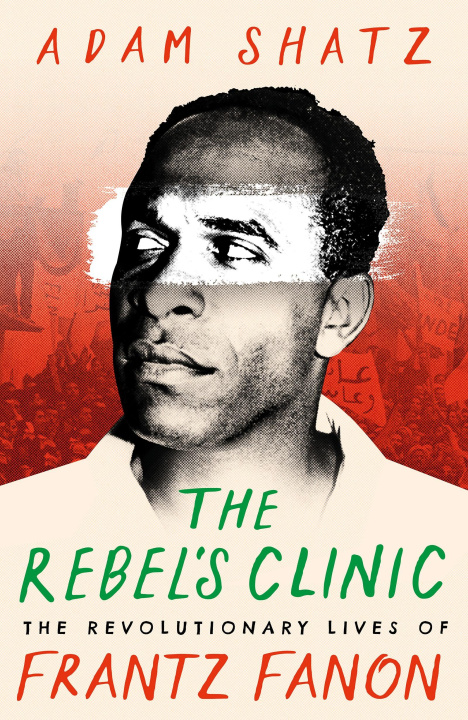 Книга Rebel's Clinic Shatz Adam Shatz
