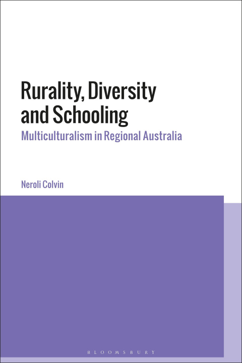 Knjiga Rurality, Diversity and Schooling Colvin