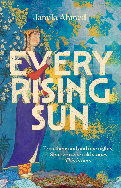Könyv Every Rising Sun Jamila Ahmed