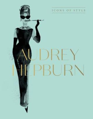 Könyv Audrey Hepburn: Icons Of Style Harper by Design