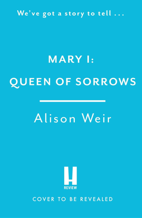 Βιβλίο Mary I: Queen of Sorrows Alison Weir