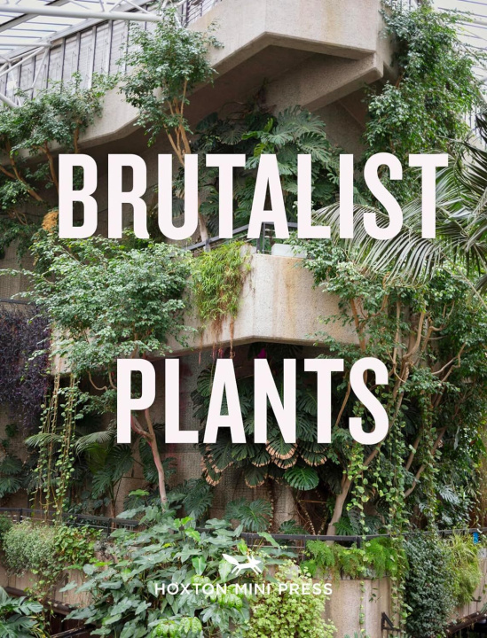 Книга Brutalist Plants Olivia Broome