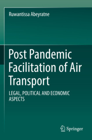 Kniha Post Pandemic Facilitation of Air Transport Ruwantissa Abeyratne