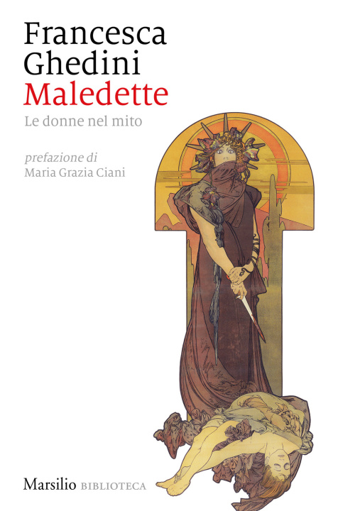 Kniha Maledette. Le donne nel mito Francesca Ghedini