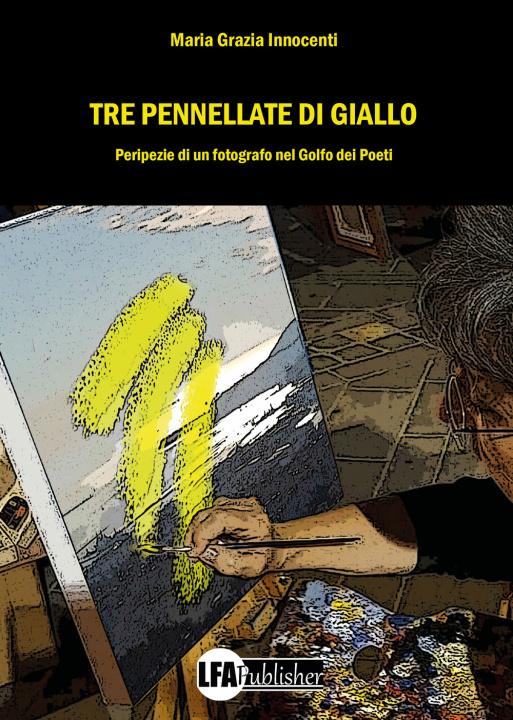 Könyv Tre pennellate di giallo Maria Grazia Innocenti