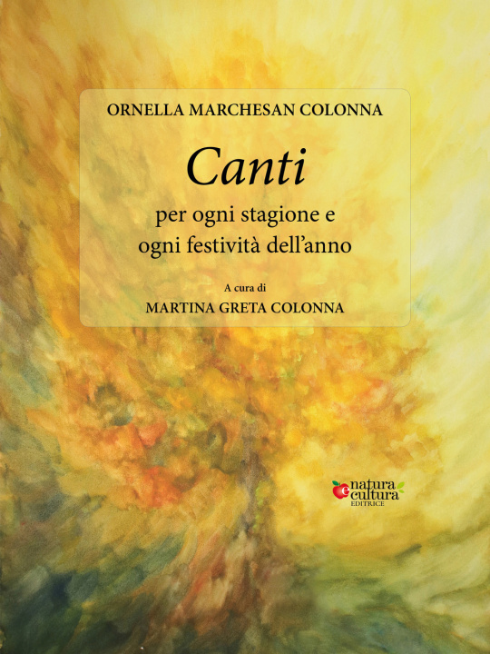 Könyv Canti per ogni stagione e ogni festività dell'anno Ornella Marchesan Colonna