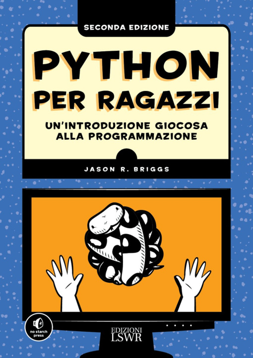 Книга Python per ragazzi. Un'introduzione giocosa alla programmazione Jason Briggs