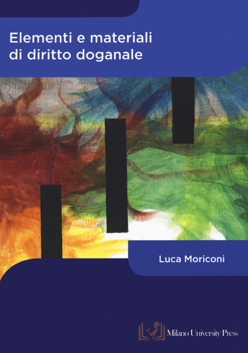 Kniha Elementi e materiali di diritto doganale Luca Moriconi