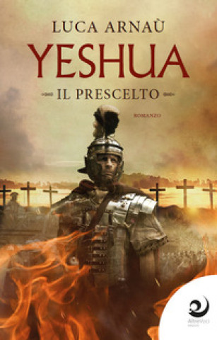 Boek Yeshua. Il prescelto Luca Arnaù