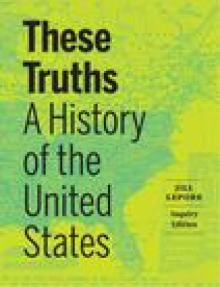 Kniha These Truths: A History of the United States Lepore