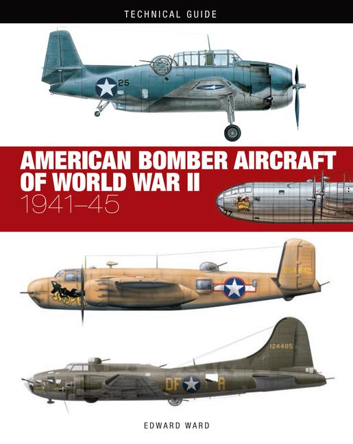 Könyv AMERICAN BOMBER AIRCRAFT OF WORLD WAR 2 WARD EDWARD