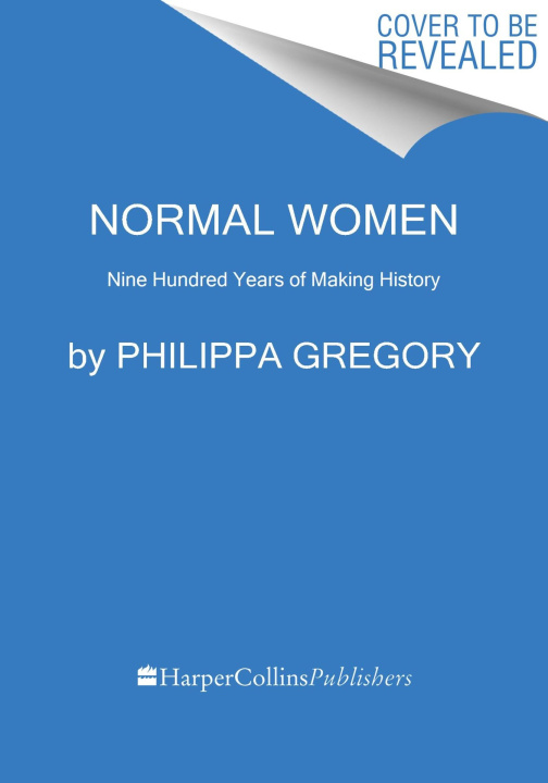 Kniha Normal Women: Nine Hundred Years of Making History 