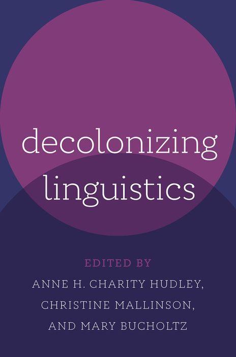 Книга Decolonizing Linguistics Christine Mallinson