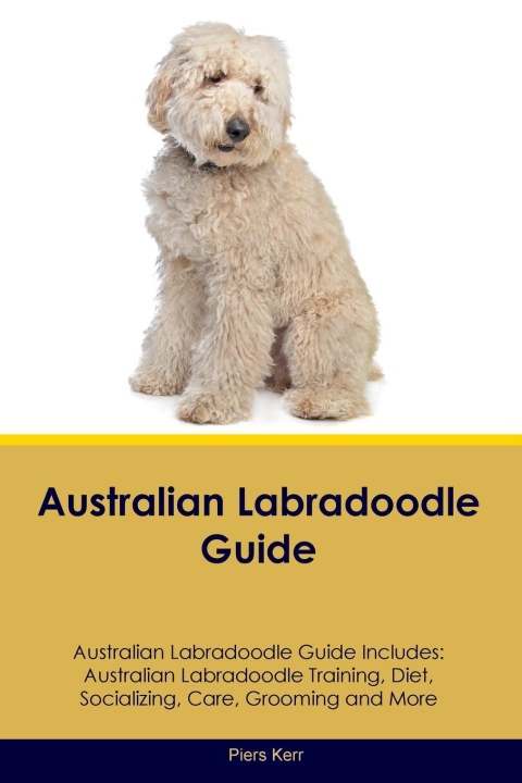 Książka Australian Labradoodle Guide  Australian Labradoodle Guide Includes 