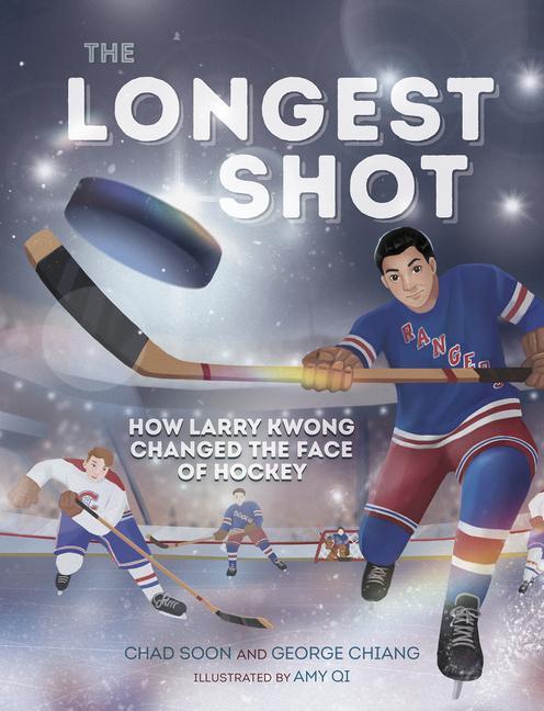 Kniha The Longest Shot: How Larry Kwong Changed the Face of Hockey Chad Soon