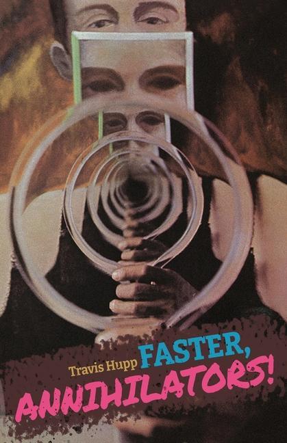 Knjiga Faster, Annihilators! Travis Hupp